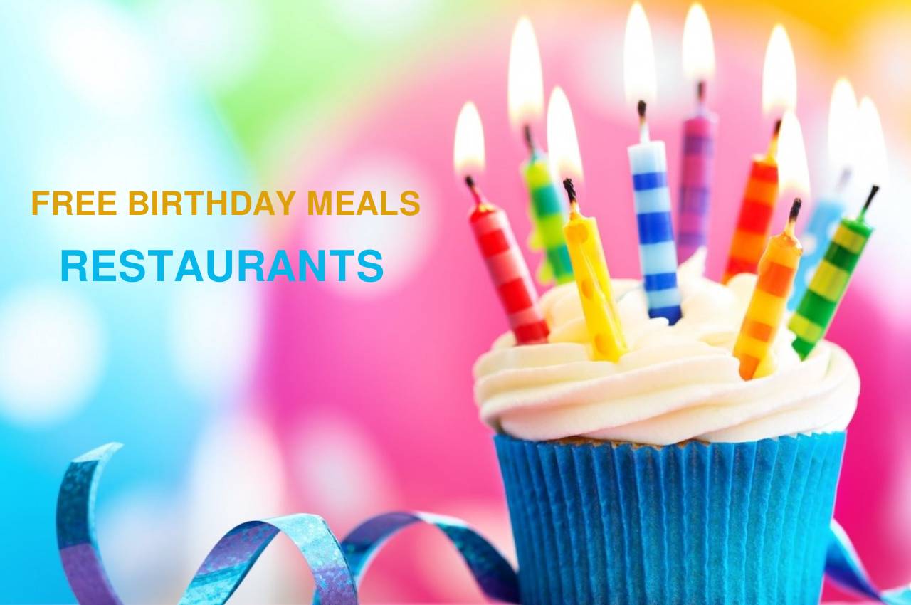 Enjoy Your Birthday With Free Birthday Meals at Local Restaurants